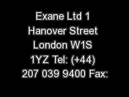 Exane Ltd 1 Hanover Street London W1S 1YZ Tel: (+44) 207 039 9400 Fax: