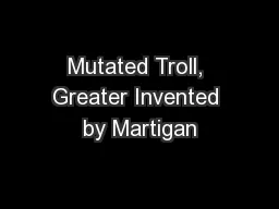 Mutated Troll, Greater Invented by Martigan