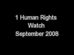 1 Human Rights Watch September 2008