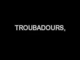 TROUBADOURS,