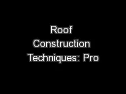 Roof Construction Techniques: Pro