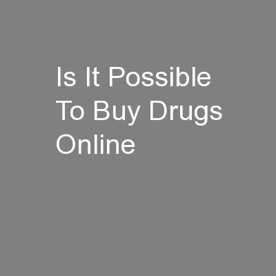 Is It Possible To Buy Drugs Online