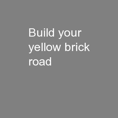 build your yellow brick road