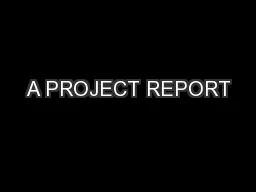 A PROJECT REPORT