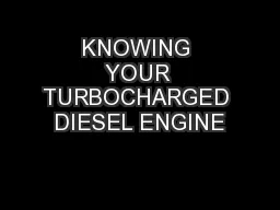 KNOWING YOUR TURBOCHARGED DIESEL ENGINE