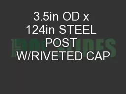 3.5in OD x 124in STEEL POST W/RIVETED CAP
