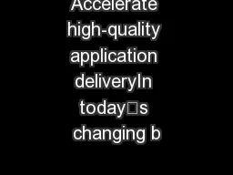 Accelerate high-quality application deliveryIn today’s changing b