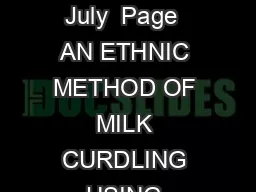 Ancient Science of life Vol No XVI I July  Page  AN ETHNIC METHOD OF MILK CURDLING USING