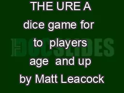 PANDEMIC THE URE A dice game for  to  players age  and up by Matt Leacock