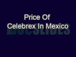 Price Of Celebrex In Mexico
