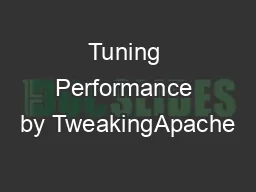 Tuning Performance by TweakingApache