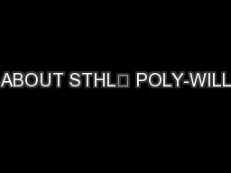 ABOUT STHL’ POLY-WILL