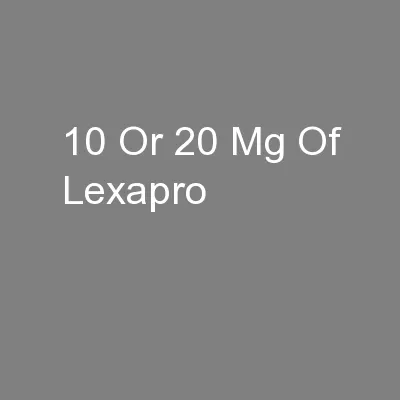 10 Or 20 Mg Of Lexapro