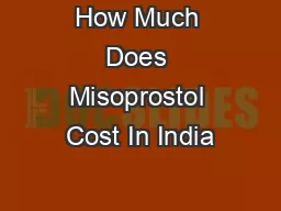 How Much Does Misoprostol Cost In India