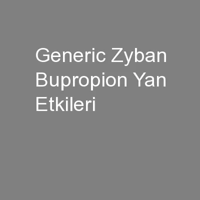 Generic Zyban Bupropion Yan Etkileri