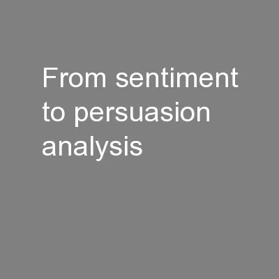 From Sentiment to Persuasion Analysis