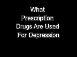 What Prescription Drugs Are Used For Depression