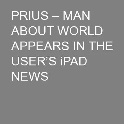 PRIUS – MAN ABOUT WORLD APPEARS IN THE USER’S iPAD NEWS