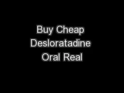 Buy Cheap Desloratadine Oral Real