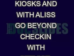 ALISS CUSS Application TAKE FULL ADVANTAGE OF CUSS KIOSKS AND WITH ALISS GO BEYOND CHECKIN