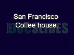 San Francisco Coffee house: