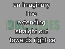 -ond base on an imaginary line extending straight out towards right-ce