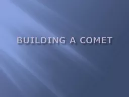 Building a comet