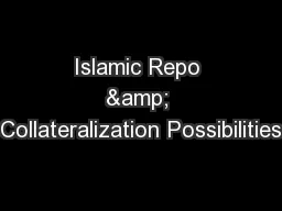 Islamic Repo & Collateralization Possibilities