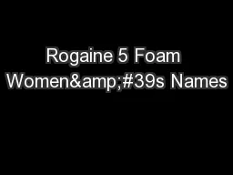 Rogaine 5 Foam Women&#39s Names