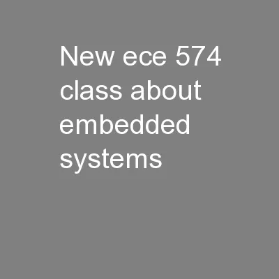 New ECE 574 class about Embedded Systems