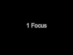 1 Focus