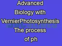 Computer Advanced Biology with VernierPhotosynthesis The process of ph