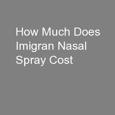 How Much Does Imigran Nasal Spray Cost