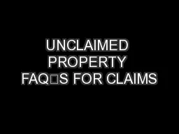 UNCLAIMED PROPERTY FAQ’S FOR CLAIMS