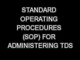 STANDARD OPERATING PROCEDURES (SOP) FOR ADMINISTERING TDS