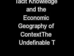 Tacit Knowledge and the Economic Geography of ContextThe Undefinable T