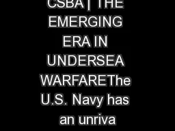 CSBA | THE EMERGING ERA IN UNDERSEA WARFAREThe U.S. Navy has an unriva