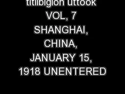 titilbigion uttook VOL, 7 SHANGHAI, CHINA, JANUARY 15, 1918 UNENTERED