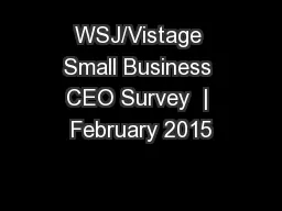 WSJ/Vistage Small Business CEO Survey  | February 2015