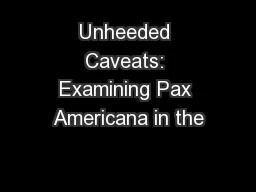 Unheeded Caveats: Examining Pax Americana in the