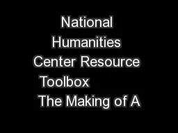 National Humanities Center Resource Toolbox            The Making of A
