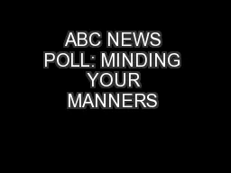 ABC NEWS POLL: MINDING YOUR MANNERS 