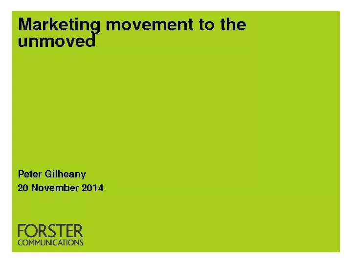 Marketing movement to the unmovedPeter Gilheany20 November 2014
...