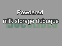 Powdered milk storage dubuque