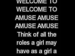 WELCOME TO WELCOME TO WELCOME TO WELCOME TO AMUSE AMUSE AMUSE AMUSE Think of all the roles a girl may have as a girl a student and a Girl Scout Junior