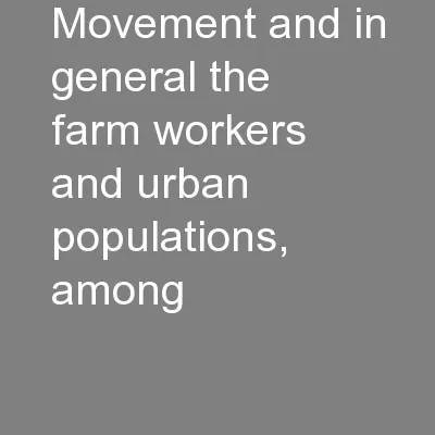 movement and in general the farm workers and urban populations, among