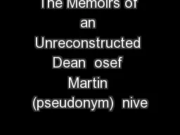 The Memoirs of an Unreconstructed Dean  osef Martin (pseudonym)  nive