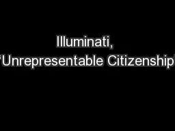Illuminati, “Unrepresentable Citizenship”