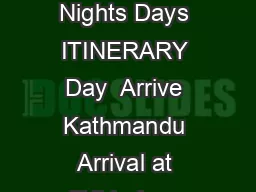 Nepal Package for Nights Days ITINERARY Day  Arrive Kathmandu Arrival at Tribhuban International