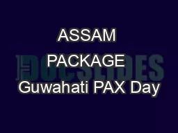 ASSAM PACKAGE Guwahati PAX Day
